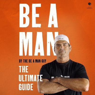 Be a Man by The Be a Man Guy audiobook