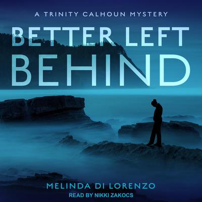 Better Left Behind by Melinda Di Lorenzo audiobook