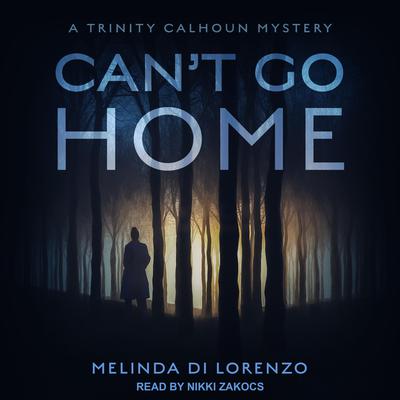 Can’t Go Home by Melinda Di Lorenzo audiobook