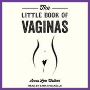 The Little Book of Vaginas by  Anna Lou Walker audiobook