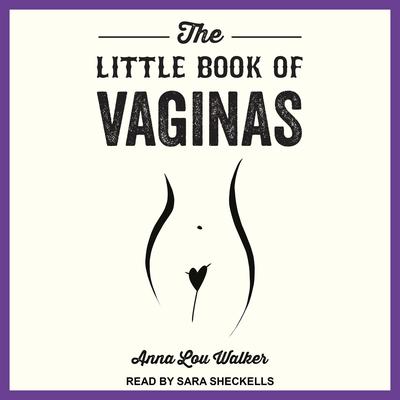 The Little Book of Vaginas by Anna Lou Walker audiobook