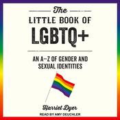 The Little Book of LGBTQ+ by  Harriet Dyer audiobook