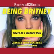 Being Britney by  Jennifer Otter Bickerdike audiobook