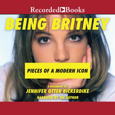 Being Britney by Jennifer Otter Bickerdike audiobook