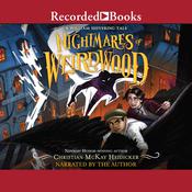 Nightmares of Weirdwood by  Christian McKay Heidicker audiobook
