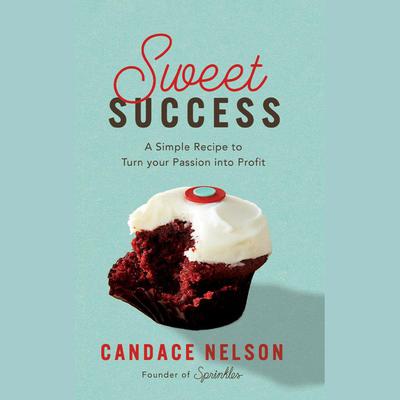 Sweet Success by Candace Nelson audiobook