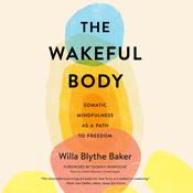 The Wakeful Body by  Willa Blythe Baker audiobook