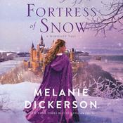 Fortress of Snow by  Melanie Dickerson audiobook