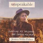 Unspeakable by  Jessica Willis Fisher audiobook