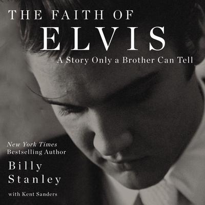 The Faith of Elvis by Billy Stanley audiobook