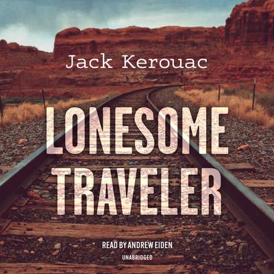 Lonesome Traveler by Jack Kerouac audiobook