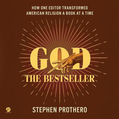 God the Bestseller by Stephen Prothero audiobook