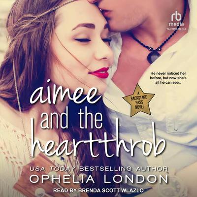 Aimee and the Heartthrob by Ophelia London audiobook