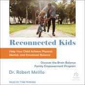 Reconnected Kids by  Dr. Robert Melillo audiobook