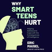 Why Smart Teens Hurt by  Eric Maisel audiobook