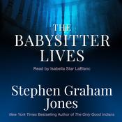 The Babysitter Lives by  Stephen Graham Jones audiobook