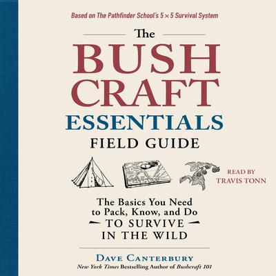 The Bushcraft Essentials Field Guide by Dave Canterbury audiobook