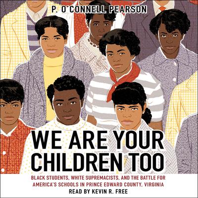 We Are Your Children Too by P. O’Connell Pearson audiobook