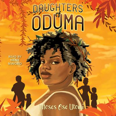 Daughters of Oduma by Moses Ose Utomi audiobook