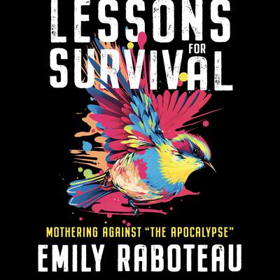 Lessons for Survival by Emily Raboteau audiobook