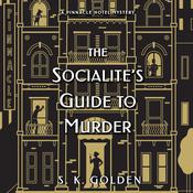 The Socialite's Guide to Murder by  S. K. Golden audiobook