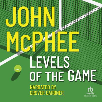 Levels of the Game by John McPhee audiobook