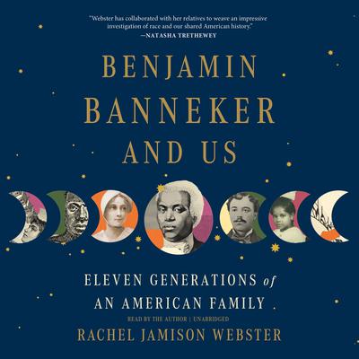 Benjamin Banneker and Us by Rachel Jamison Webster audiobook