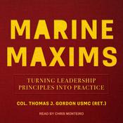 Marine Maxims by  Col. Thomas J Gordon USMC (Ret.) audiobook