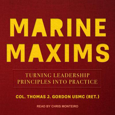 Marine Maxims by Col. Thomas J Gordon USMC audiobook