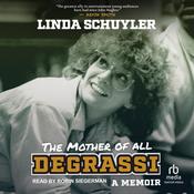 The Mother of All Degrassi by  Linda Schuyler audiobook