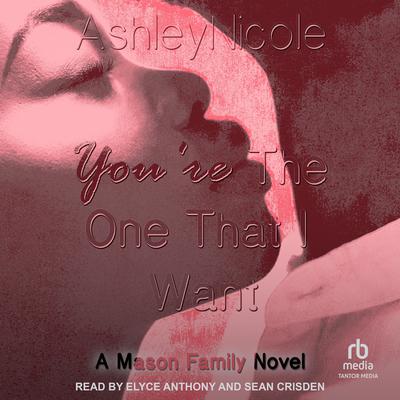 You're The One That I Want by AshleyNicole  audiobook