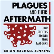 Plagues and Their Aftermath by  Brian Michael Jenkins audiobook