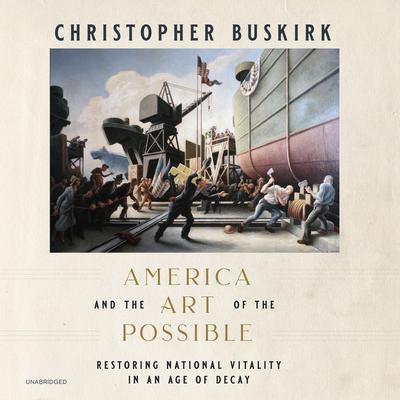 America and the Art of the Possible by Christopher Buskirk audiobook
