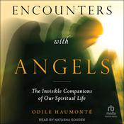 Encounters with Angels by  Odile Haumonte audiobook