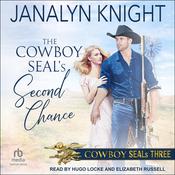 The Cowboy SEAL’s Second Chance by  Janalyn Knight audiobook