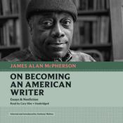 On Becoming an American Writer by  James Alan McPherson audiobook