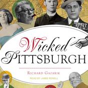 Wicked Pittsburgh by  Richard Gazarik audiobook