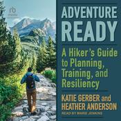 Adventure Ready by  Heather Anderson audiobook
