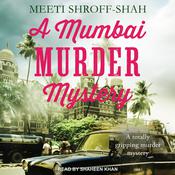 A Mumbai Murder Mystery by  Meeti Shroff-Shah audiobook