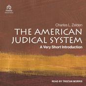 The American Judicial System by  Charles L. Zelden audiobook