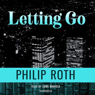 Letting Go by Philip Roth audiobook
