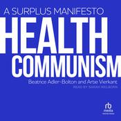 Health Communism by  Beatrice Adler-Bolton audiobook