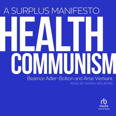 Health Communism by Beatrice Adler-Bolton audiobook
