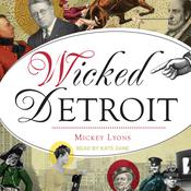 Wicked Detroit by  Mickey Lyons audiobook