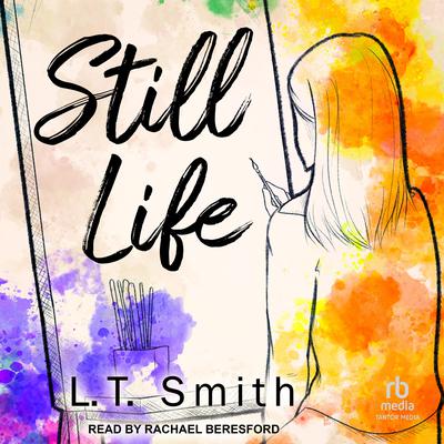 Still Life by L.T. Smith audiobook