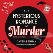 The Mysterious Romance of Murder by  David Lehman audiobook