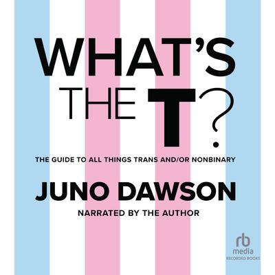What's the T? by Juno Dawson audiobook