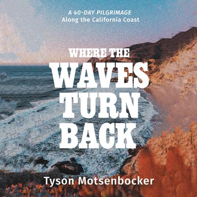 Where the Waves Turn Back by Tyson Motsenbocker audiobook