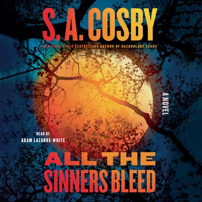 All the Sinners Bleed by S. A. Cosby audiobook