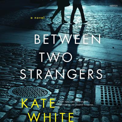 Between Two Strangers by Kate White audiobook